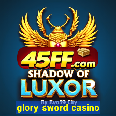 glory sword casino